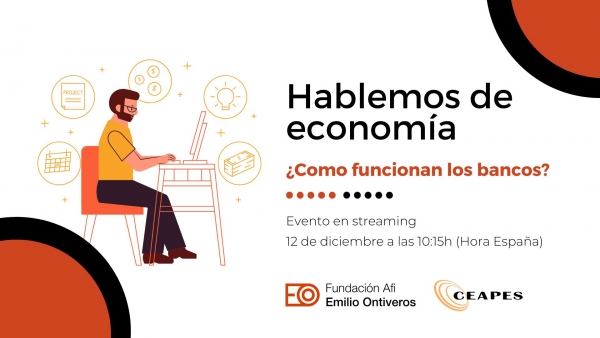 Hablemos de Economía - ¿Cómo funcionan los bancos? - Jueves 12 diciembre 10.15h