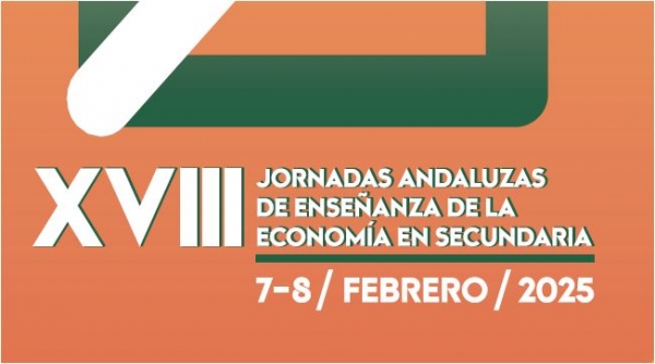 XVIII Jornadas Andaluzas de Enseñanza de Economía en Secundaria - 7 y 8 de febrero de 2025 - Organiza AADES