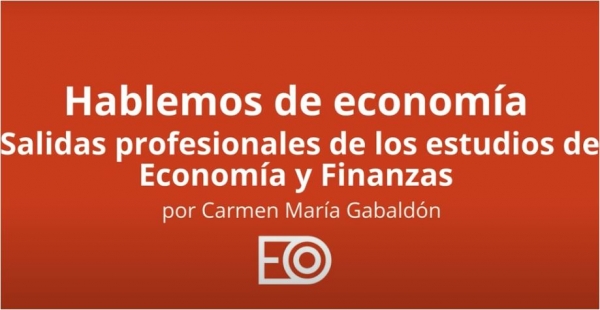 - Hablemos de Economía - &quot;Salidas profesionales de los estudios de ECONOMIA y Finanzas&quot; - GRABACIÓN del jueves 6/03 a las 8:50